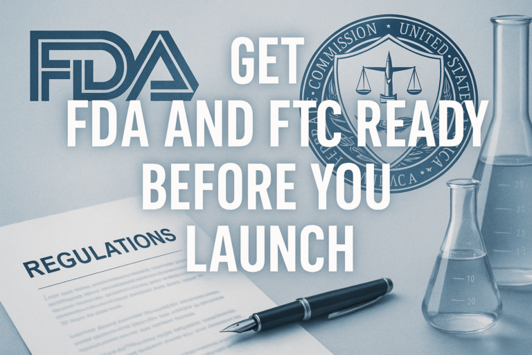How to Get FDA and FTC Ready Before You Launch