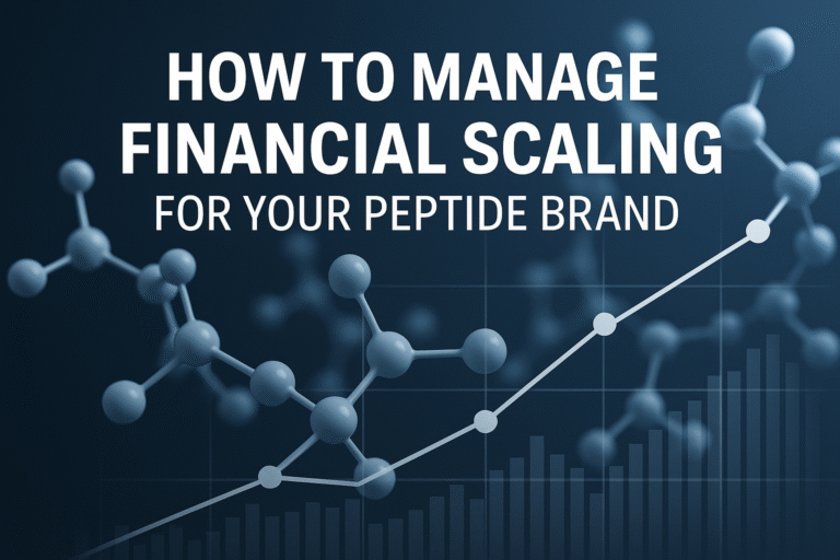 How to Manage Financial Scaling for Your Peptide Brand