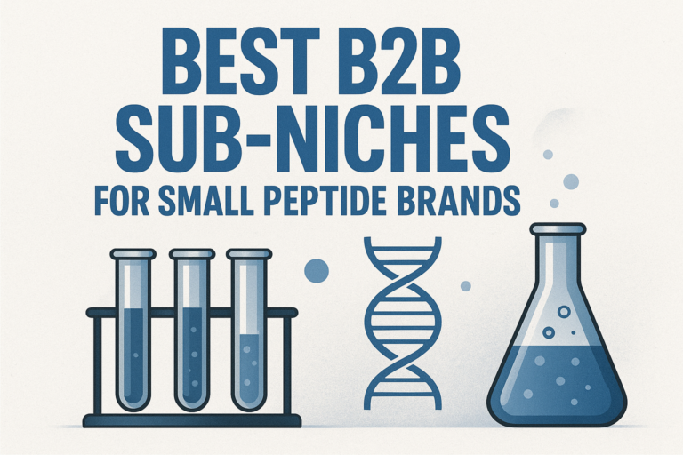 The Best B2B Sub-Niches for Small Peptide Brands