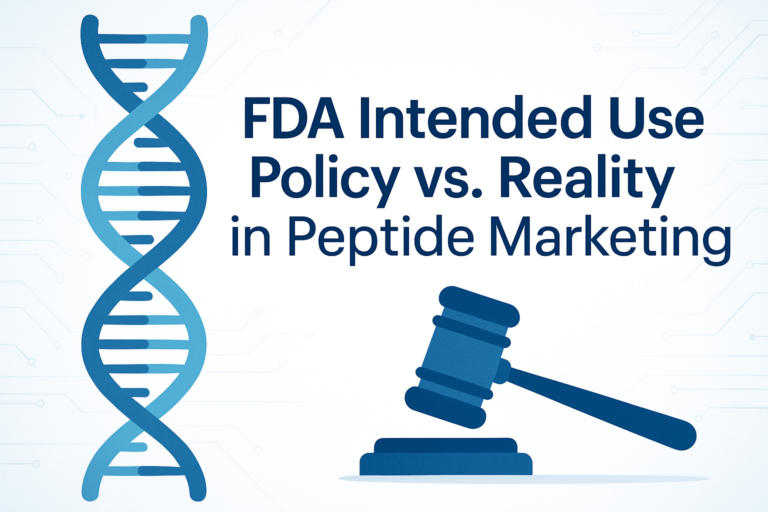 The FDA’s “Intended Use” Policy vs. Reality in Peptide Marketing