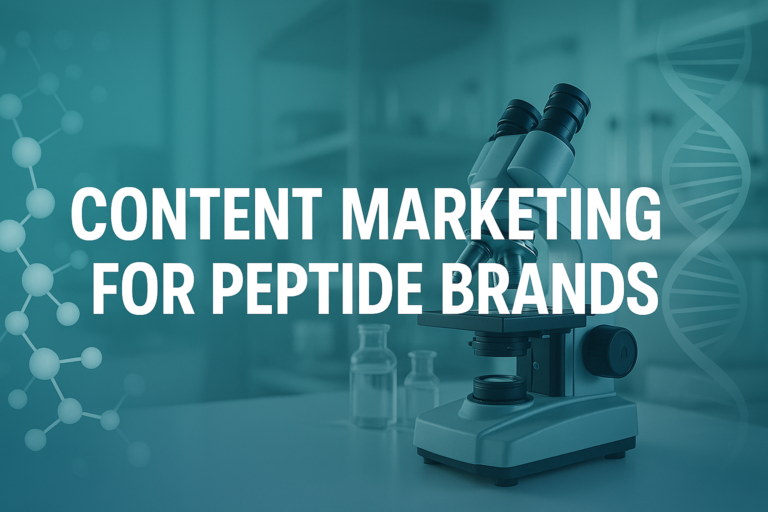 How to Use Content Marketing to Grow a Peptide Brand