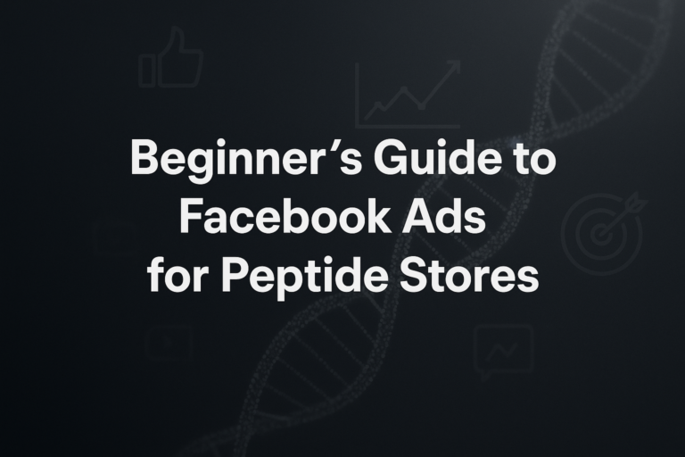 Beginner’s Guide to Facebook Ads for Peptide Stores