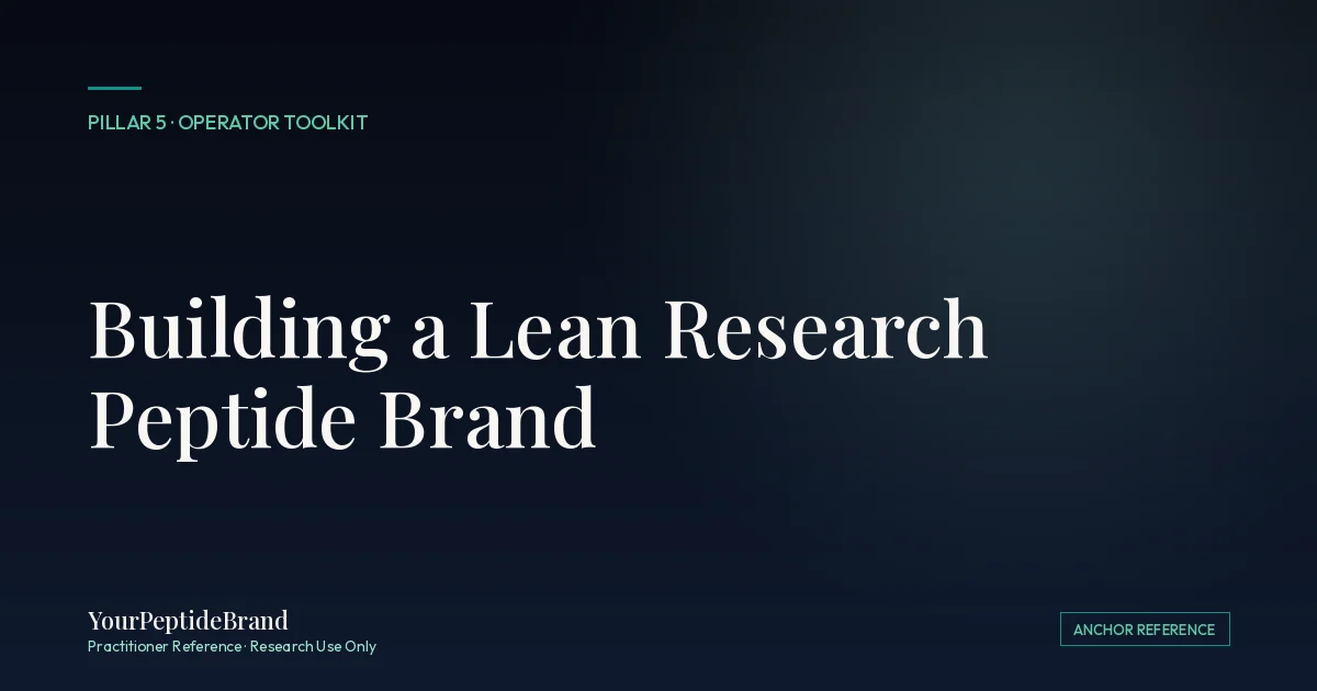 Building a Lean Research Peptide Brand — YourPeptideBrand Pillar 5